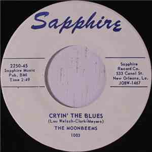 The Moonbeems - Cryin' The Blues / Teen Age Baby