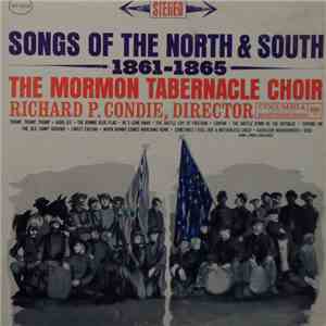 The Mormon Tabernacle Choir, Richard P. Condie - Songs Of The North And South, 1861-1865