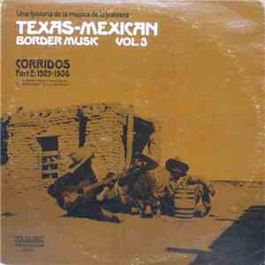 Various - Texas-Mexican Border Music Vol. 3 - Corridos Part 2: 1929-1936