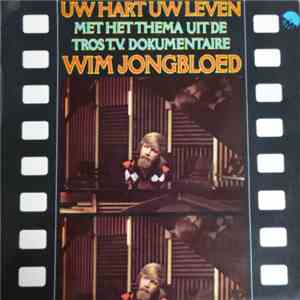 Wim Jongbloed - Uw Hart Uw Leven
