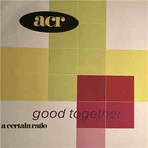 A Certain Ratio - Good Together