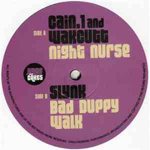 Cain.1 and Wakcutt / Slynk - Night Nurse / Bad Duppy Walk