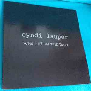 Cyndi Lauper - Who Let In The Rain