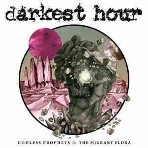 Darkest Hour - Godless Prophets & The Migrant Flora