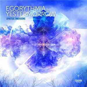 Egorythmia & Yestermorrow - Spiritual Dimensions