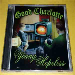 Good Charlotte - The Young And The Hopeless