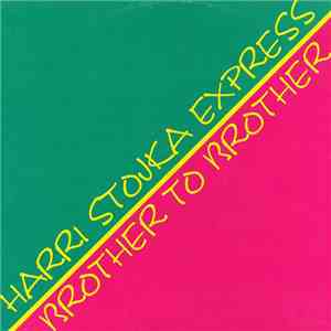 Harri Stojka Express - Brother To Brother