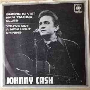 Johnny Cash - Singing In Viet Nam Talking Blues / You've Got A New Light Sh ...