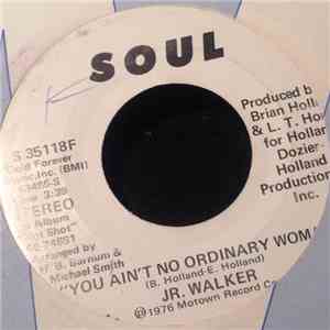 Jr. Walker - You Ain't No Ordinary Woman