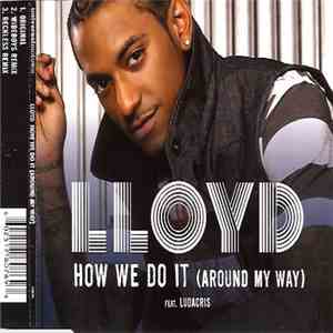 Lloyd Featuring Ludacris - How We Do It (Around My Way)
