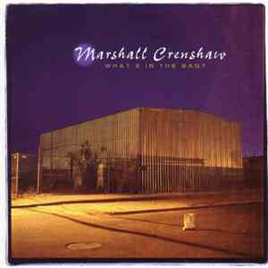 Marshall Crenshaw - What's In The Bag?