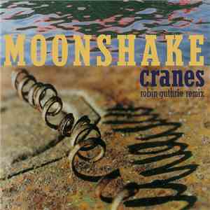 Moonshake - Cranes (Robin Guthrie Remix)