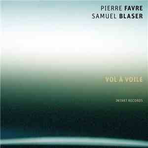 Pierre Favre - Samuel Blaser - Vol à Voile