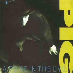 Pig - A Poke In The Eye...With A Sharp Stick