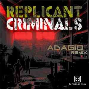 Replicant Criminals - Adagio