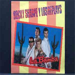 Rocky Sharpe & The Replays - La Bamba