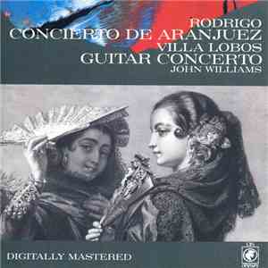 Rodrigo, Villa Lobos, John Williams - Concierto De Aranjuez / Guitar Conce ...