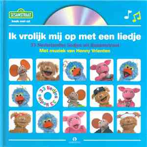 Sesamstraat - Ik Vrolijk Mij Op Met Een Liedje (33 Nederlandse Liedjes Uit  ...