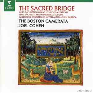 The Boston Camerata, Joel Cohen - The Sacred Bridge (Jews & Christians In ...