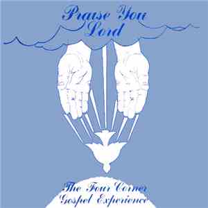The Four Corner Gospel Experience - Praise You Lord