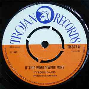 Tyrone Davis - If This World Were Mine / You Done Me Wrong