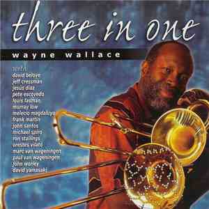Wayne Wallace - Three In One