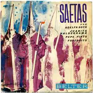 Adelfa Soto / Juanito Valderrama / Pepe Pinto / Fosforito - Saetas