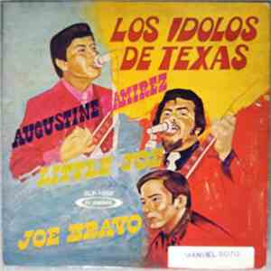 Augustine Ramirez / Little Joe  / Joe Bravo - Los Idolos De Texas