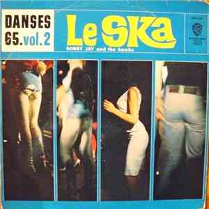 Bobby Jay And The Hawks - Le Ska. Danses 65. Vol.2