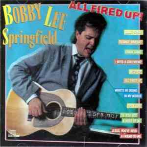 Bobby Lee Springfield - All Fired Up