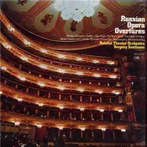 Bolshoi Theater Orchestra, Yevgeny Svetlanov - Russian Opera Overtures