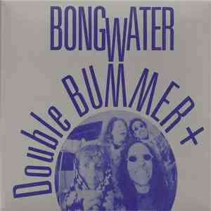 Bongwater - Double Bummer+