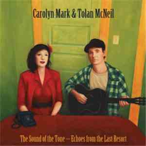 Carolyn Mark & Tolan McNeil - The Sound Of The Tone - Echoes From The Last  ...