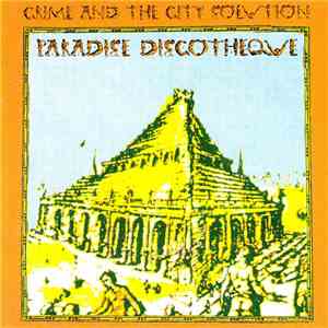 Crime And The City Solution - Paradise Discotheque