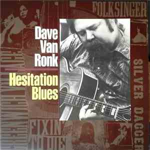 Dave Van Ronk - Hesitation Blues, The Best Of Dave Van Ronk