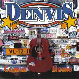 Denvis - Comin' Home