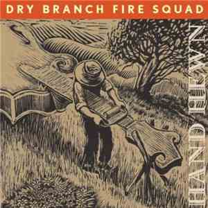 Dry Branch Fire Squad - Hand Hewn
