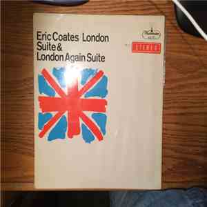 Eric Coates - Eric Johnson & His Orchestra - London And London Again Suites