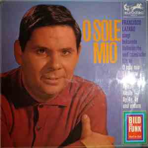 Francisco Lazaro - O Sole Mio - Francisco Lazaro Singt Bekannte Italienisch ...