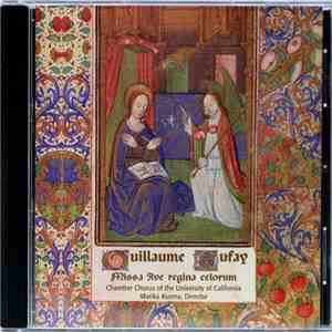 Guillaume Dufay - Chamber Chorus Of The University Of California, Marika Ku ...
