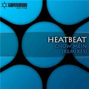 Heatbeat  - Chow Mein (Remixes)