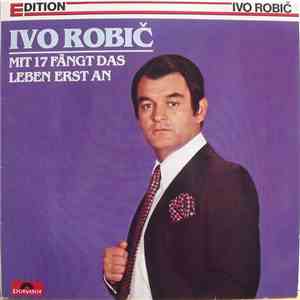 Ivo Robič - Mit 17 Fängt Das Leben Erst An