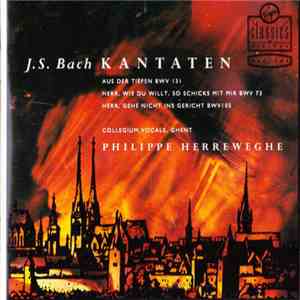 J.S. Bach, Collegium Vocale Ghent, Philippe Herreweghe - Kantaten