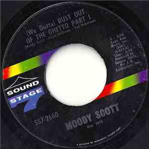 Moody Scott - (We Gotta) Bust Out Of The Ghetto