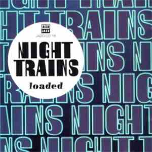 Night Trains - Loaded