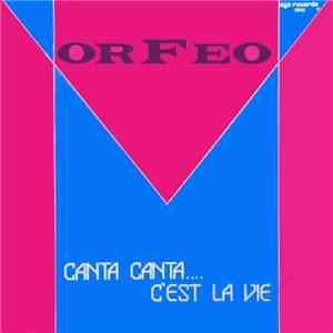 Orfeo  - Canta, Canta... C'est La Vie
