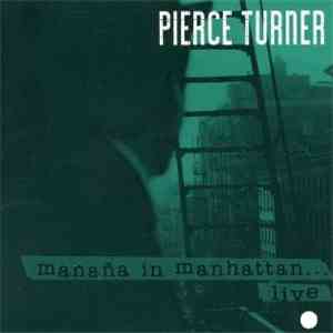 Pierce Turner - Mañana in Manhattan...Live