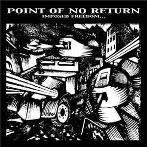 Point Of No Return  - Imposed Freedom... Conquered Freedom