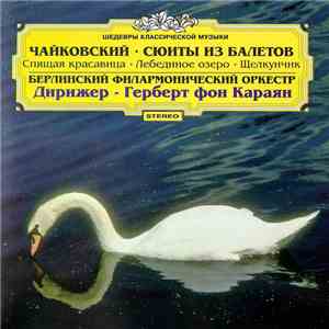 Pyotr Ilyich Tchaikovsky - Чайковский Сюиты Из Балетов