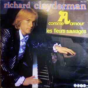 Richard Clayderman - A Comme Amour - Les Fleurs Sauvages